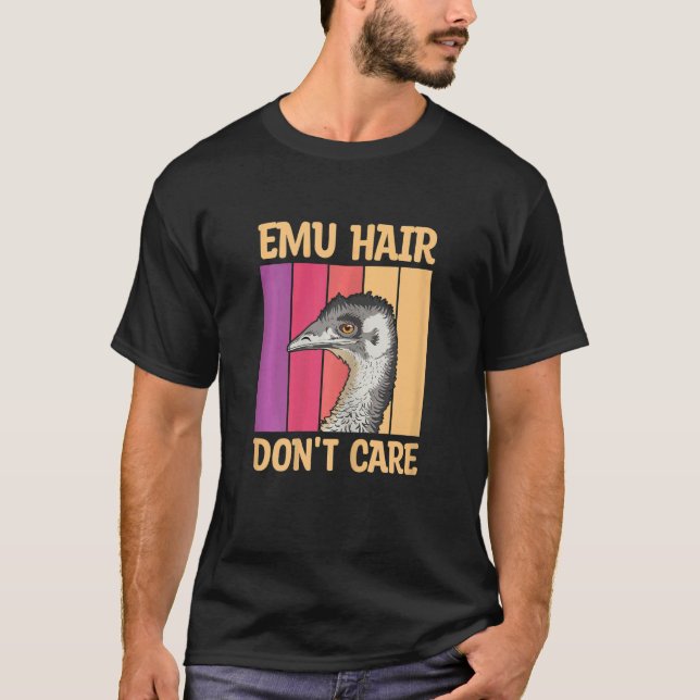 Kvinna Emu Hair bryr sig inte om din Emu-fru T Shirt (Framsida)