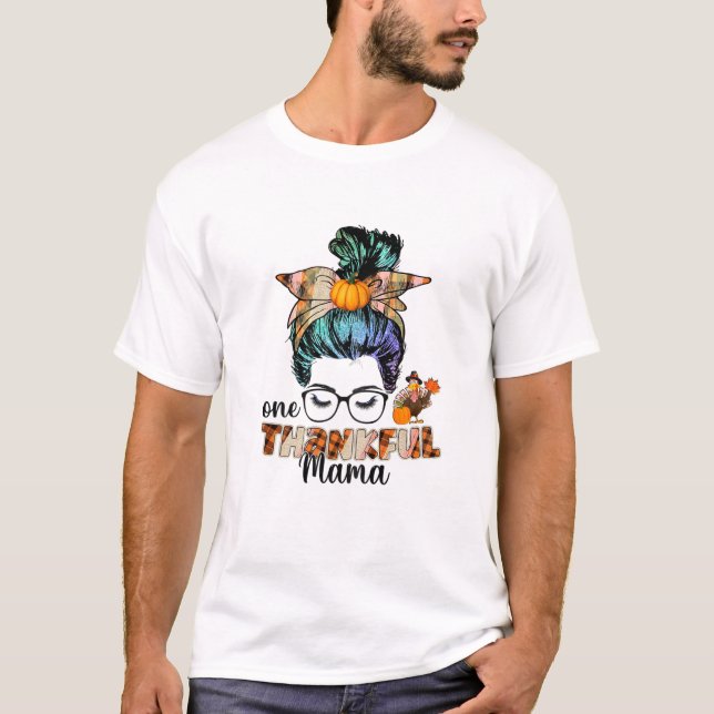 Kvinna en tacksam Mamma Messy Bun Mamma Life Glass T Shirt (Framsida)