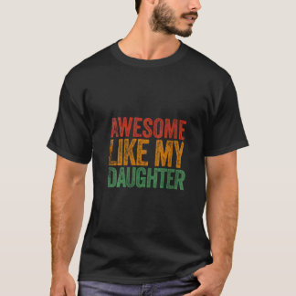 Kvinna Fantastisk som min dotter Gif Funny Far T Shirt