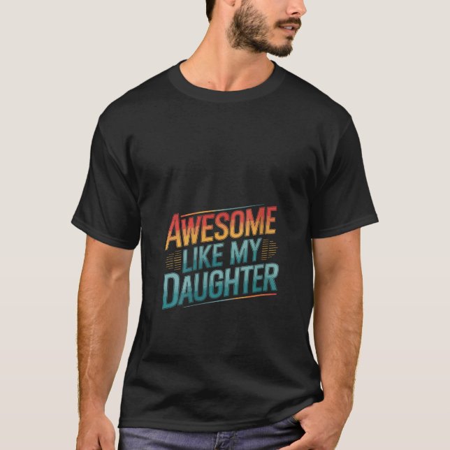 Kvinna Fantastisk som min dotter vid Fars dag T Shirt (Framsida)