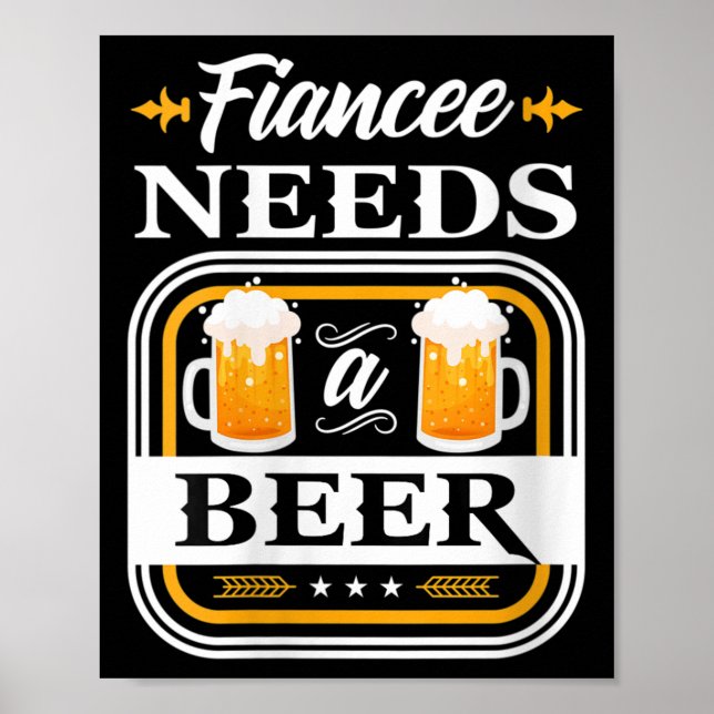 Kvinna Fiancee behöver en öl- och groomdrinke Poster (Framsidan)