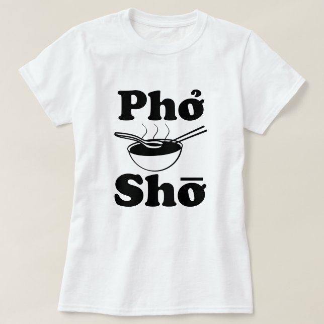 Kvinna för Pho Sho roliga vietnamesiska Tee (Design framsida)