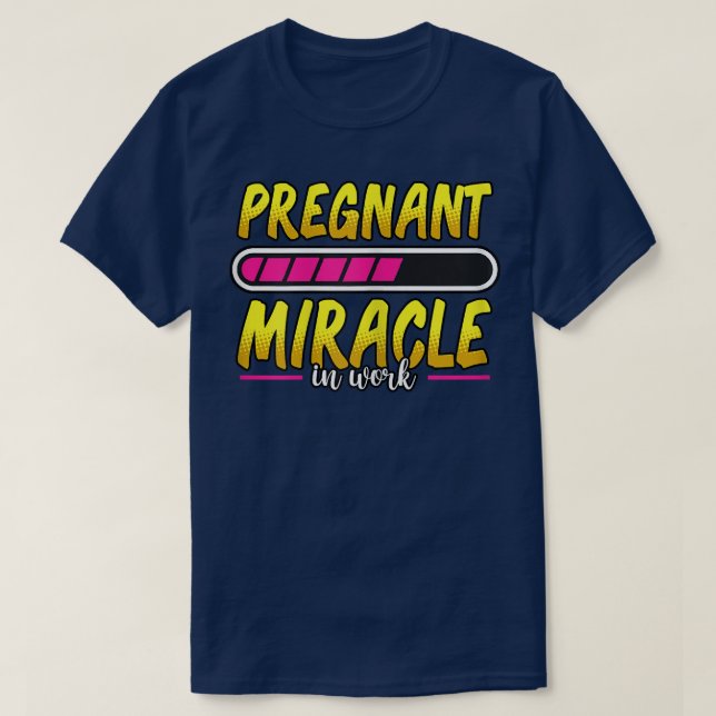 Kvinna Gravid Gravid Miracle i arbetsbelastningen T Shirt (Design framsida)