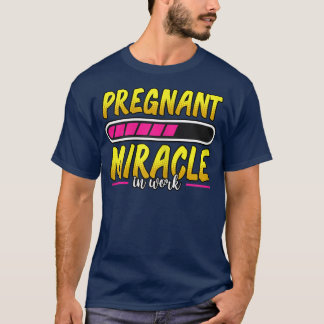 Kvinna Gravid Gravid Miracle i arbetsbelastningen T Shirt