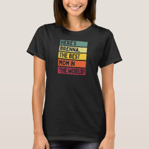 Kvinna här är Brenna, världens bästa Mamma T Shirt