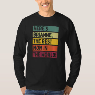 Kvinna här är Brianne den bästa Mamman i världsmem T Shirt