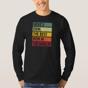 Kvinna här är Erin the best Mamma i världen Mothe T Shirt