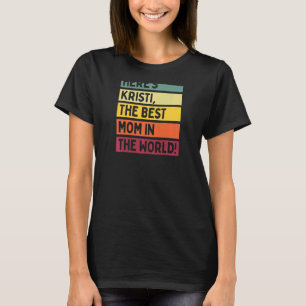 Kvinna här är Kristi, världens bästa Mamma T Shirt