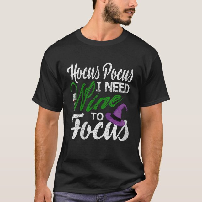 Kvinna Hocus Pocus I behöver Vin för att fokusera  T Shirt (Framsida)