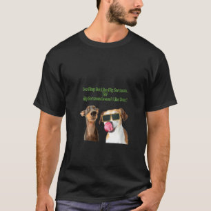 Kvinna Hund Min Sarcasm tycker inte om dig T Shirt