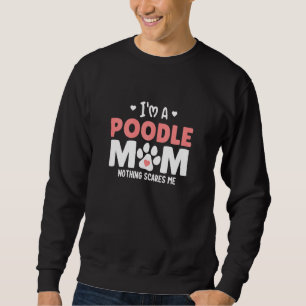 Kvinna Im A Pudel Mamma Inget Skrämmer mig Lång Ärmad Tröja