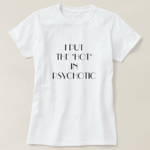 Kvinna jag satte "hoade" i psychotic. tee shirt