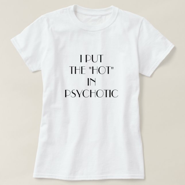 Kvinna jag satte "hoade" i psychotic. tee shirt (Design framsida)
