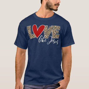 Kvinna Kärlek som Jesus Leopard Skriv ut T Shirt