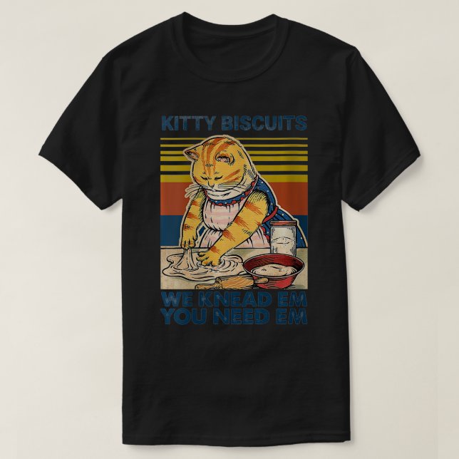 Kvinna Kattunge-biscuber som du behöver e vi vet a T Shirt (Design framsida)