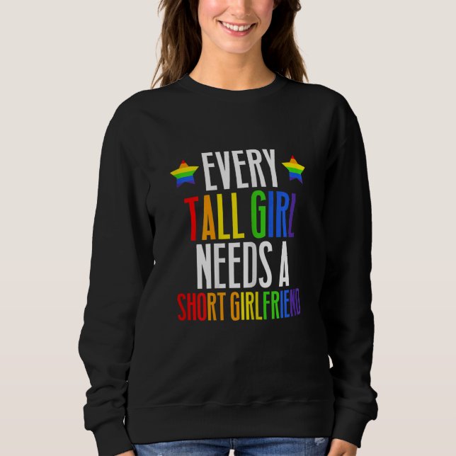 Kvinna Lgbt Gay pride Varje tall Girl behöver en S T Shirt (Framsida)