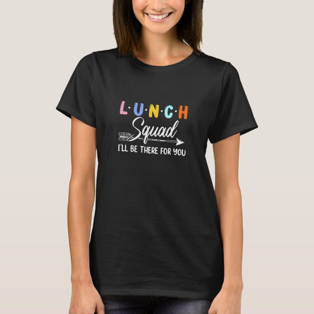 Kvinna Lunch Squad finns där för dig, citat Lunch  T Shirt (Framsida)