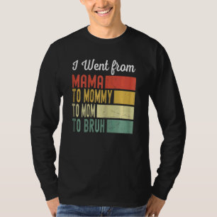 Kvinna Mamma Mamma Bruh Mamma och Me Boy Mamma L T Shirt