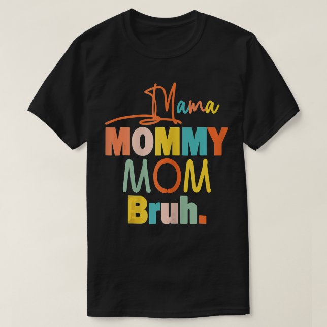 Kvinna Mamma Mamma Bruh Mamma och mig...  T Shirt (Design framsida)