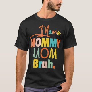 Kvinna Mamma Mamma Bruh Mamma och mig... T Shirt