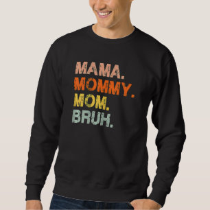 Kvinna Mamma Mamma Bruh Retro Mamma och jag Boy Lång Ärmad Tröja