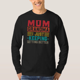 Kvinna Mamma mormor jag håller på att få bättre G T Shirt