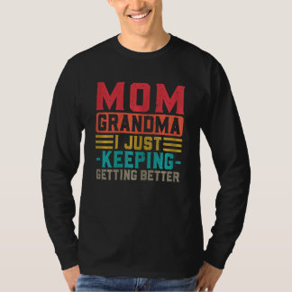 Kvinna Mamma mormor jag håller på att få bättre G T Shirt