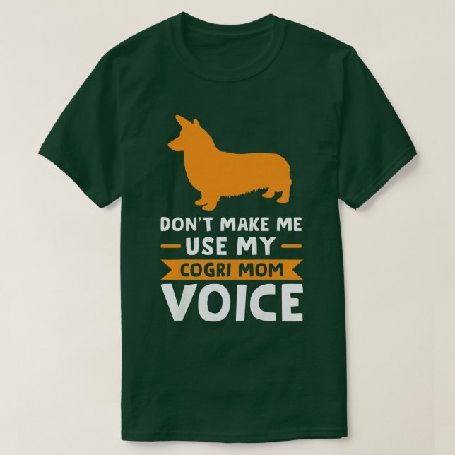 Kvinna mig inte använda min Corgi mamma-röstkamorg T Shirt (Design framsida)