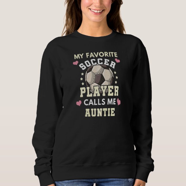 Kvinna min favoritfotbollsspelare kallar mig Aunti T Shirt (Framsida)