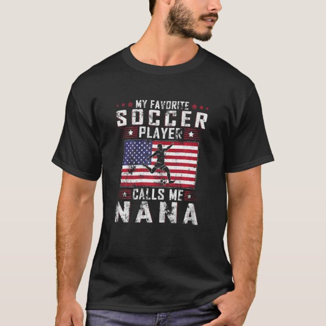 Kvinna min favoritfotbollsspelare kallar mig Nana  T Shirt (Framsida)