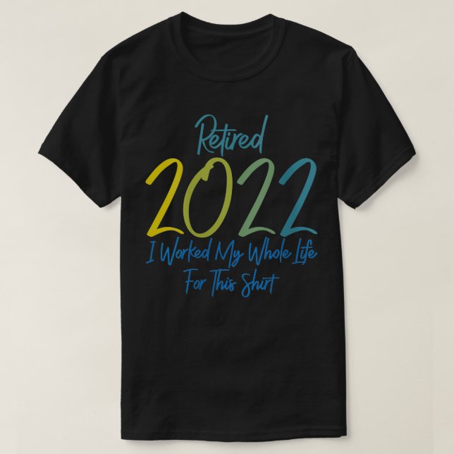 Kvinna Pension 2022 T jag arbetade hela mitt liv F T Shirt (Design framsida)