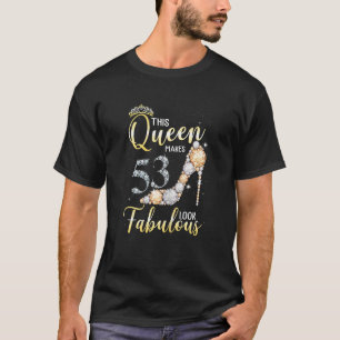 Kvinna som drottningen gör 53:e utseendet Fabulous T Shirt