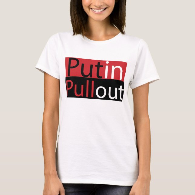 Kvinna T-tröja för Putin Pullout Tee Shirt (Framsida)