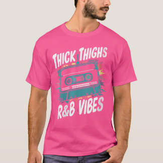 Kvinna tjock lår och rb Vibes Hip hop T Shirt