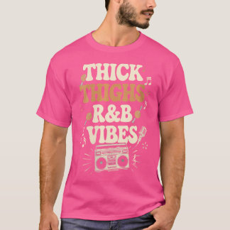 Kvinna tjock lår och rb Vibes Hip hop T Shirt