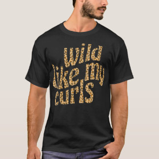 Kvinna Vild som min Curls Cute Curly Hair Leopard T Shirt