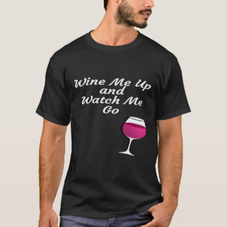 Kvinna Vin upp mig och se mig gå Vin T Shirt
