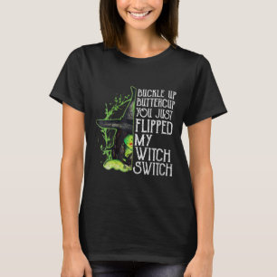 Kvinna Witch Buckle-mugg som du just flippat T Shirt