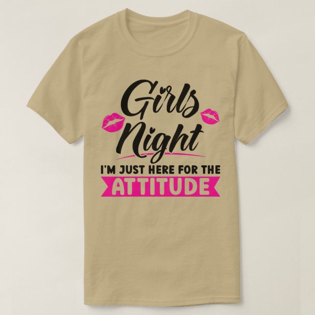 Kvinnan Girls kväll jag är här för attityden party T Shirt (Design framsida)