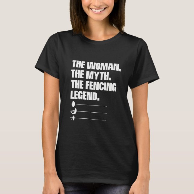 Kvinnan myten om Fencer Fenci T Shirt (Framsida)