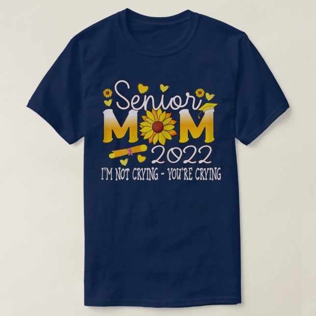 Kvinnlig äldre mamma 2022 Im gråter inte solrosen  T Shirt (Design framsida)