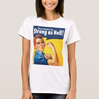 kvinnlig är starka som helvete t shirt