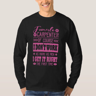 Kvinnlig Carpenter får den Höger första gången 1 T Shirt