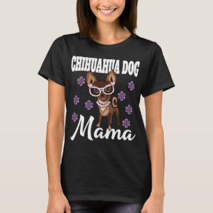 Kvinnlig Chihuahua Hund Mamma T Shirt