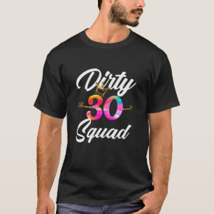 Kvinnlig Dirty 30 Squad 30års födelsedag Crew Fu T Shirt