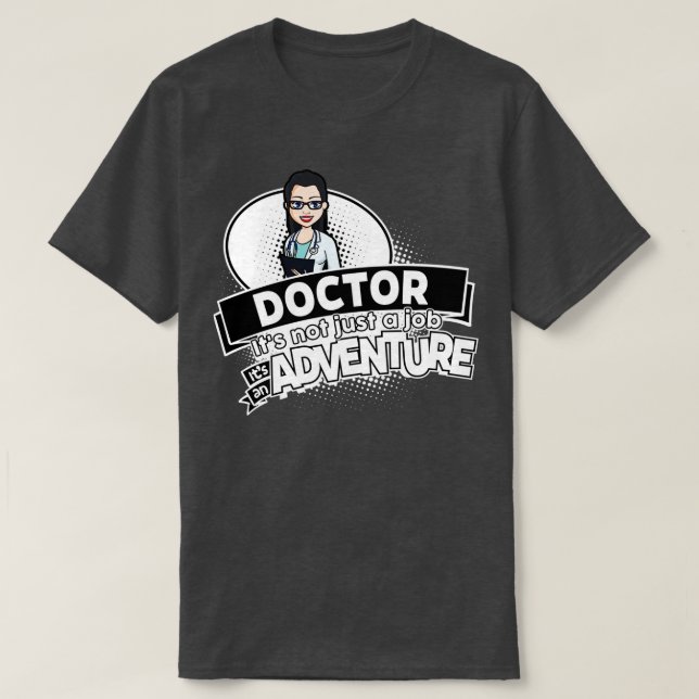 kvinnlig Doktor, inte ett jobb utan ett Äventyr T Shirt (Design framsida)