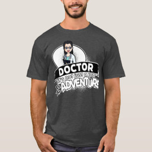 kvinnlig Doktor, inte ett jobb utan ett Äventyr T Shirt