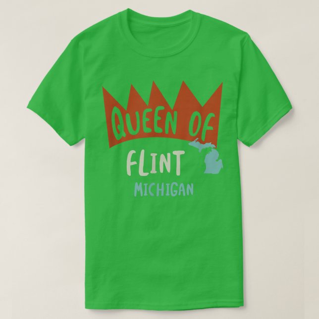 Kvinnlig drottning av Flint Michigan, Funny Girls  T Shirt (Design framsida)