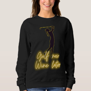 Kvinnlig golfspelare GOLF nu VIN senare golf & vi T Shirt