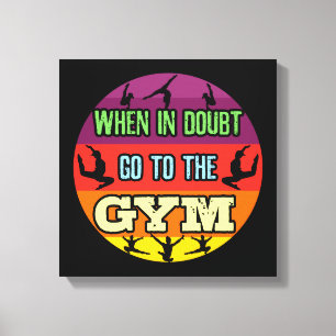 Kvinnlig Gymnastik När du är osäker gå till gymmet Canvastryck